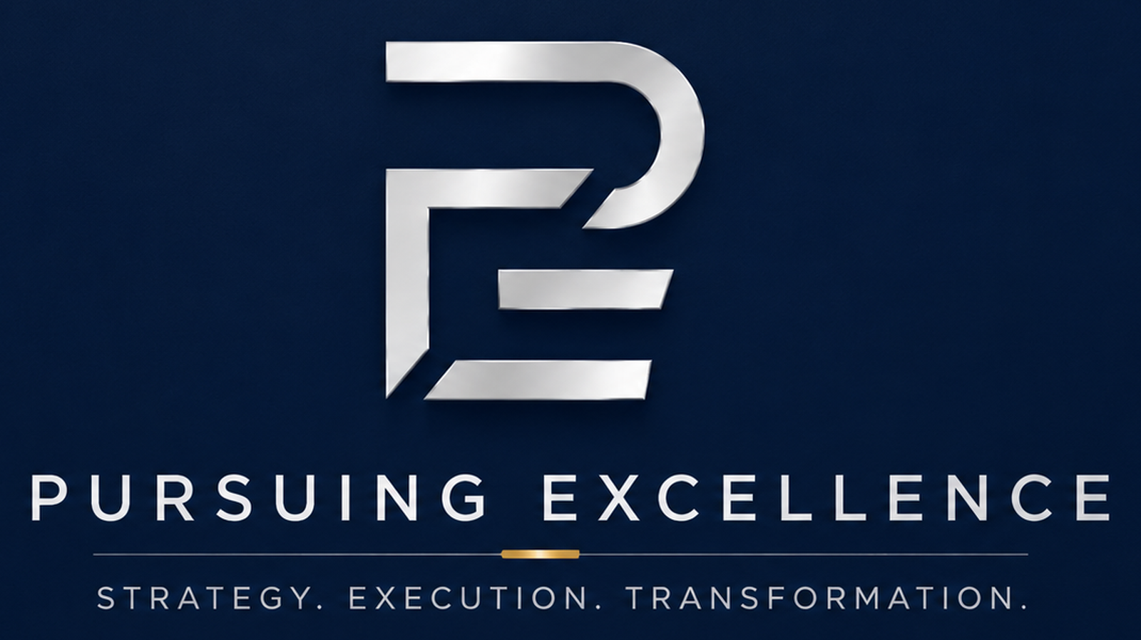 Pursuing Excellence · Strategy. Execution. Transformation.